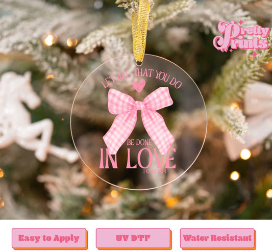 UVDTF DECAL ORNAMENT Let all that you do be done in love