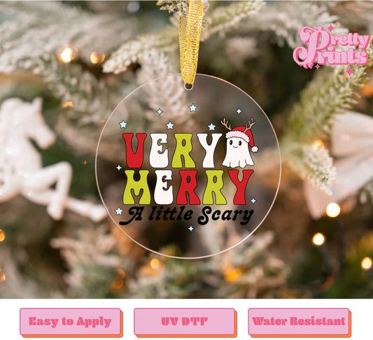 UVDTF DECAL ORNAMENT Very Merry A little Scary