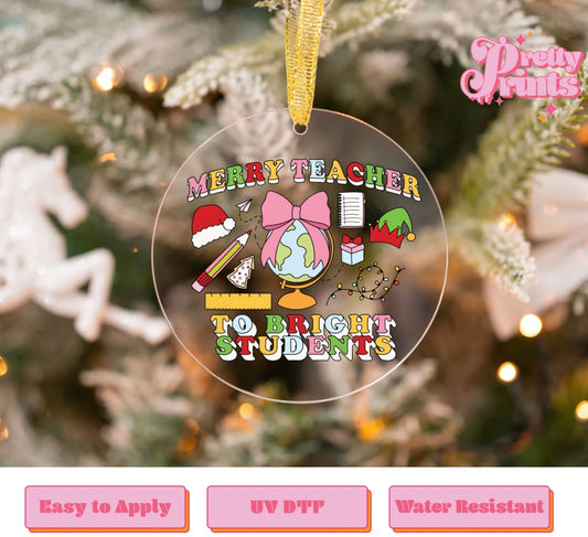 UVDTF DECAL ORNAMENT Merry Teacher To Bright Students